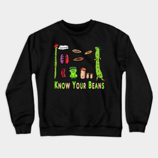 Know Your Beans Bean Puns Crewneck Sweatshirt